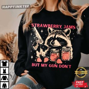 Strawberry Jams But My Gun Dont Funny Raccoon T Shirt (3)
