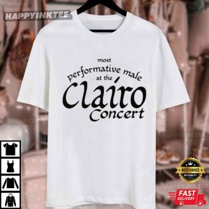 Most Performative Male At The Clairo Concert T Shirt (4)