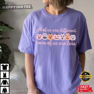 All Of Us Are Different None Of Us Are Less Halloween Pumpkin Comfort Colors T Shirt (2)