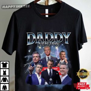 Gavin Newsom Daddy Newsom Bootleg T Shirt (4)