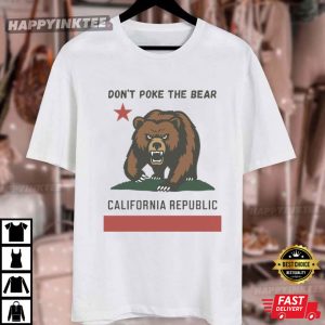 Don't Poke The Bear California Republic T Shirt (3)