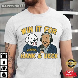 Milwaukee Brewers Baseball Win It For Hank And Ueck T Shirt (1)