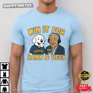 Milwaukee Brewers Baseball Win It For Hank And Ueck T Shirt (2)