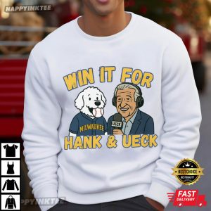 Milwaukee Brewers Baseball Win It For Hank And Ueck T Shirt (3)
