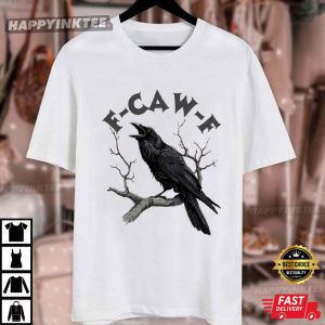F Caw F Funny Crow Raven Lover T Shirt (3)