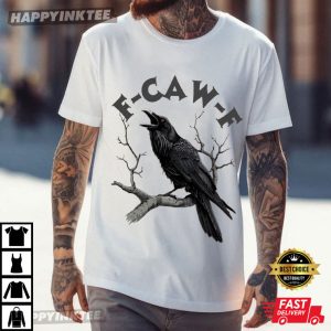 F Caw F Funny Crow Raven Lover T Shirt (4)