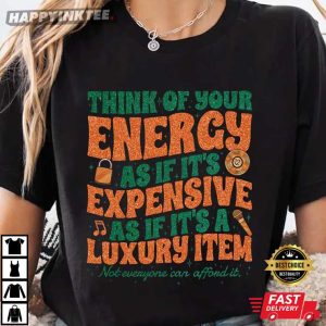 Showgirl Taylor Swift Quote Think Of Your Energy As If It’s Expensive T-Shirt