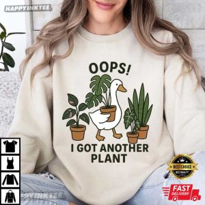 Silly Goose Oops I Got Another Plant Funny Gardening T Shirt (2)