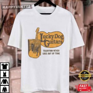 Lucky Dog Guitars Tradition Never Goes Out Of Tune T Shirt (3)