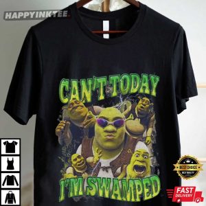 Shrek Can't Today I'm Swamped Meme Funny T Shirt (4)