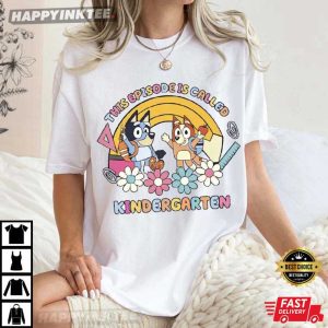 This Episode Is Called Kindergarten Pre-K School Bluey T-Shirt