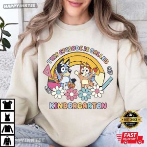 This Episode Is Called Kindergarten Pre K School Bluey T Shirt (2)