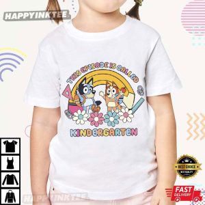 This Episode Is Called Kindergarten Pre K School Bluey T Shirt (3)