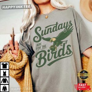 Sundays Are For The Birds Philadelphia Eagles Football T Shirt (2)