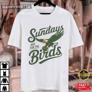 Sundays Are For The Birds Philadelphia Eagles Football T Shirt (4)