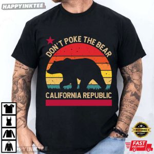 Don’t Poke The Bear California Republic Protest T-Shirt