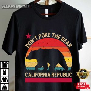 Don't Poke The Bear California Republic Protest T Shirt (4)