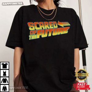 Scared Of The Future T Shirt (2)