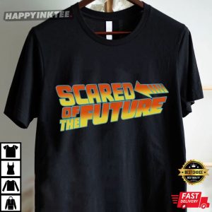 Scared Of The Future T Shirt (4)