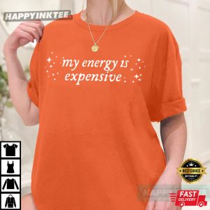 My Energy Is Expensive Swiftie Showgirl Gift T Shirt (2)