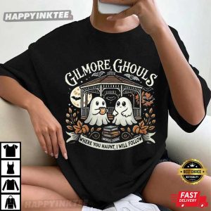 Gilmore Ghouls Where You Haunt I Will Follow Halloween T-Shirt