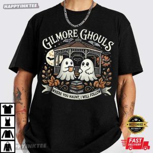 Gilmore Ghouls Where You Haunt I Will Follow Halloween T Shirt (3)