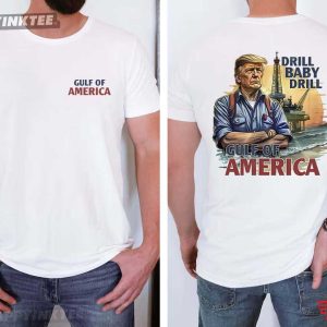 Gulf Of America Trump Drill Baby Drill T Shirt (1)