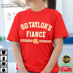 Go Taylor’s Fiance Funny Game Day For Swifties T-Shirt
