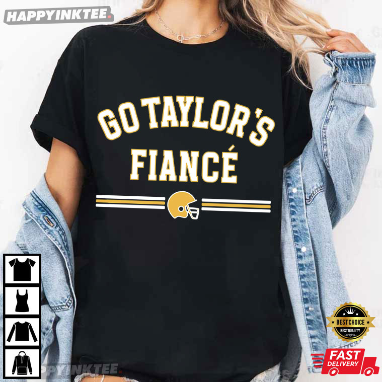 Go Taylor’s Fiance Funny Game Day For Swifties T-Shirt Go Taylor’s Fiance Funny Game Day For Swifties T-Shirt