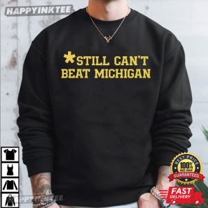 Still Can't Beat Michigan Vs Ohio Football T Shirt (3)