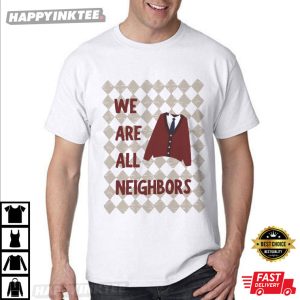 We Are All Neighbors Community Inclusive T Shirt (2)