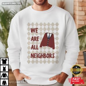 We Are All Neighbors Community Inclusive T Shirt (3)