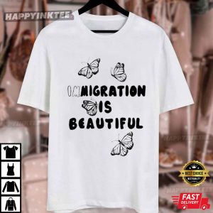 Immigration Is Beautiful Monarch Butterfly T Shirt (3)