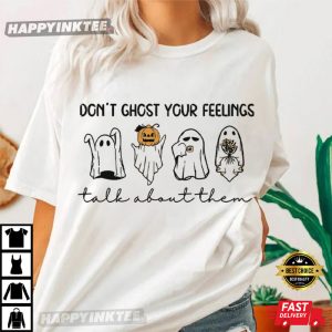 Dont Ghost Your Feelings Mental Health Awareness Halloween Graphic T-Shirt