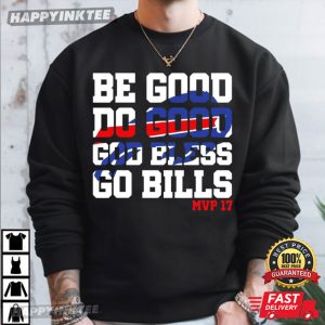 Josh Allen MVP 17 Be Good Do Good God Bless Go Bills T Shirt (3)