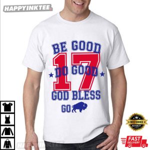 Be Good Do Good God Bless Go Bills Josh Allen 17 T Shirt (2)