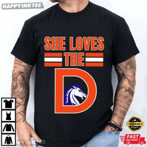 Denver Broncos Football She Loves The D T Shirt (2)
