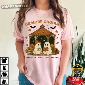 Gilmore Ghouls Where You Haunt I Will Follow Cute Ghost Halloween T-Shirt