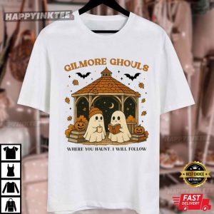 Gilmore Ghouls Where You Haunt I Will Follow Cute Ghost Halloween T Shirt (3)