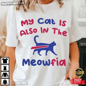 My Cat Is Also In The Meowfia Buffalo Bills Fan T-Shirt