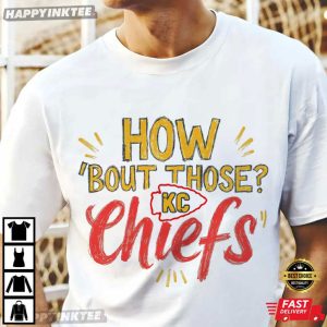 How Bout Those Chiefs KC Football Andy Reid Quote Fan Gift T Shirt (2)