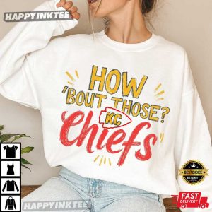 How Bout Those Chiefs KC Football Andy Reid Quote Fan Gift T Shirt (3)