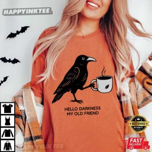 Hello Darkness My Old Friend Raven Crow Coffee Lover Halloween T Shirt (2)