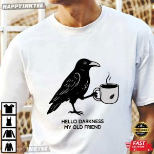 Hello Darkness My Old Friend Raven Crow Coffee Lover Halloween T Shirt (3)