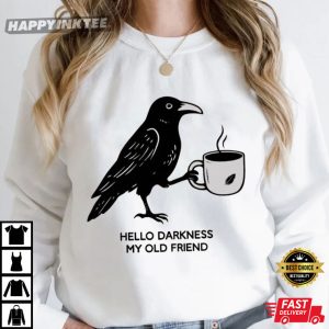 Hello Darkness My Old Friend Raven Crow Coffee Lover Halloween T Shirt (4)
