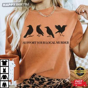 Support Your Local Murder Witchy Raven Funny Halloween T-Shirt