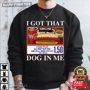 Costco Hot Dog I Got That Dog In Me Funny Meme T Shirt (3)