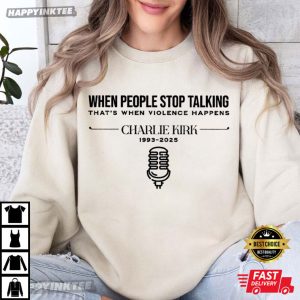 Charlie Kirk Memorial Free Speech When People Stop Talking T Shirt (3)