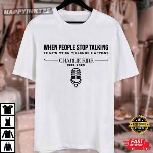 Charlie Kirk Memorial Free Speech When People Stop Talking T Shirt (4)