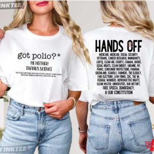Got Polio Me Neither Thanks Science Hands Off Protest T-Shirt
